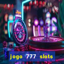 jogo 777 slots paga mesmo